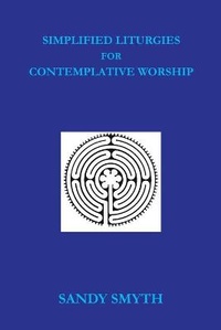 Abbildung von: Simplified Liturgies for Contemplative Worship - Xulon Press