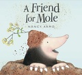 Cover: A Friend for Mole - Peachtree Publishers