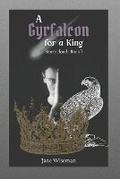 Cover: A Gyrfalcon for a King - Shrike Publications