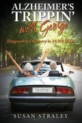 Cover: Alzheimer's Trippin' with George - Susan Straley
