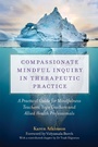Cover: Compassionate Mindful Inquiry in Therapeutic Practice - Singing Dragon