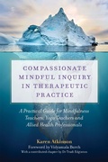 Cover: Compassionate Mindful Inquiry in Therapeutic Practice - Singing Dragon