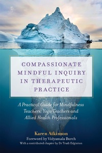 Enlarge image Cover: Compassionate Mindful Inquiry in Therapeutic Practice - Singing Dragon