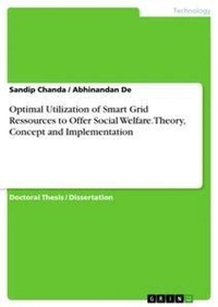 Enlarge image Cover: Optimal Utilization of Smart Grid Ressources to Offer Social Welfare.Theory, Concept and Implementation - GRIN Verlag
