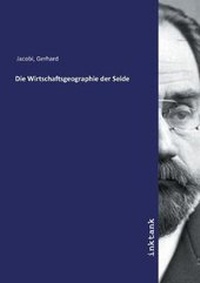 Abbildung von: Die Wirtschaftsgeographie der Seide - Inktank Publishing