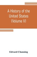 Cover: A history of the United States (Volume V) The Period of Transition 1815-1848 - ALPHA EDITION