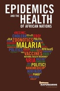 Cover: Epidemics and the Health of African Nations - Mapungubwe Institute (MISTRA)