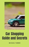 Cover: Car Shopping Guide and Secrets - BlueNome Publishing