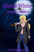 Cover: Emma White Vampire Hunter - Chris Thompson