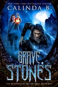 Cover: Grave Stones (The Bloodstone Quadrilogy, #1) - Calinda B