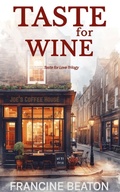 Cover: Taste for Wine - Francine Beaton Publishing
