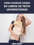 Cover: Como Ahorrar Dinero en Libros de Texto Universitarios - Hiddenstuff Entertainment