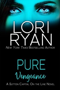Enlarge image Cover: Pure Vengeance (Sutton Capital On the Line Series, #1) - Lori Ryan