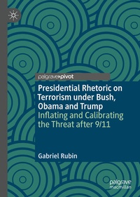 Enlarge image Cover: Presidential Rhetoric on Terrorism under Bush, Obama and Trump - Palgrave Pivot