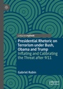 Cover: Presidential Rhetoric on Terrorism under Bush, Obama and Trump - Palgrave Pivot