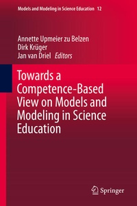 Enlarge image Cover: Towards a Competence-Based View on Models and Modeling in Science Education - Springer
