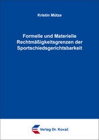 Abbildung von: Formelle und Materielle Rechtmäßigkeitsgrenzen der Sportschiedsgerichtsbarkeit - Kovac, Dr. Verlag