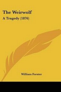 Enlarge image Cover: The Weirwolf - Kessinger Publishing