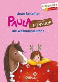 Enlarge image Cover: Paula auf dem Ponyhof. Die Weihnachtskrone - Oetinger