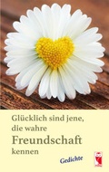 Cover: Gl&uuml;cklich sind jene, die wahre Freundschaft kennen - Frieling & Huffmann