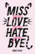 Cover: Miss You Love You Hate You Bye - Farrar, Straus and Giroux (BYR)