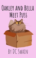 Cover: Oakley and Bella Meet Puss - Oakley and Bella