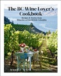 Cover: The BC Wine Lover's Cookbook - Appetite by Random House