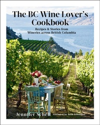 Abbildung von: The BC Wine Lover's Cookbook - Appetite by Random House