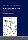 Cover: Aux fronti&egrave;res de l'autre - Peter Lang Verlag