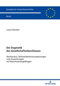 Abbildung von: Die Dogmatik des Gesellschafterbeschlusses - Peter Lang Verlag