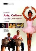 Cover: Successful arts, culture, and life orientation: Gr 5: Learner's Book - Oxford University Press Southern Africa