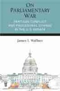 Cover: On Parliamentary War - The University of Michigan Press