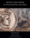 Cover: Money and Power in Hellenistic Bactria - American Numismatic Society,U.S.