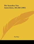 Cover: Die Synoden Von Antiochien, 264-269 (1903) - Kessinger Publishing