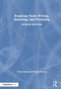 Cover: Broadcast News Writing, Reporting, and Producing - Routledge