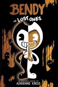 Enlarge image Cover: The Lost Ones (Bendy and the Ink Machine, Book 2) - Scholastic US