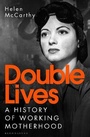 Cover: Double Lives - Bloomsbury Publishing PLC