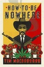 Cover: How to be Nowhere - Weidenfeld & Nicolson