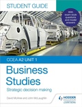 Cover: CCEA A2 Unit 1 Business Studies Student Guide 3: Strategic decision making - Hodder Education