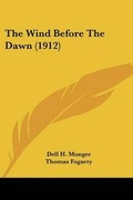 Cover: The Wind Before The Dawn (1912) - Kessinger Publishing