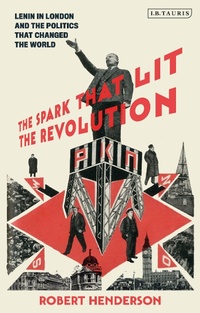 Enlarge image Cover: The Spark that Lit the Revolution - I.B. Tauris