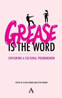 Enlarge image Cover: 'Grease Is the Word' - Anthem Press