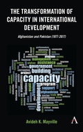 Cover: The Transformation of Capacity in International Development - Anthem Press