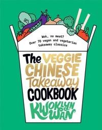 Abbildung von: The Veggie Chinese Takeaway Cookbook - Quadrille Publishing Ltd
