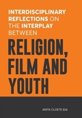 Cover: Interdisciplinary Reflections on the Interplay between Religion, Film and Youth - SUN PReSS