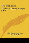 Cover: The Wolverine - Kessinger Publishing