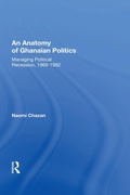 Cover: An Anatomy Of Ghanaian Politics - Routledge