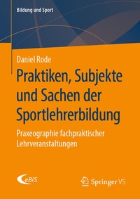 Abbildung von: Praktiken, Subjekte und Sachen der Sportlehrerbildung - Springer VS