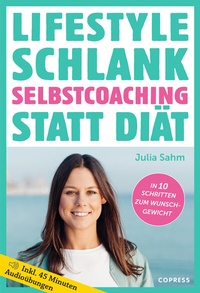 Abbildung von: Lifestyle Schlank! Selbstcoaching statt Diät mit Coaching- und Audioübungen. - Copress
