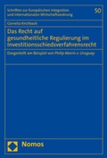 Cover: Das Recht auf gesundheitliche Regulierung im Investitionsschiedsverfahrensrecht - Nomos